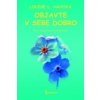 Objavte v sebe dobro (Louise L. Hayová)(Pevná)