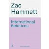 International Relations (Zac (pseudonym for Matt Knott) Hammett)(Brožovaná)