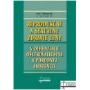 Reprodukčné a sexuálne zdravie ženy v dimenziách ošetrovateľstva a pôrodnej asistencie - Eva Urbanová