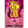 TELL THEM YOU LIED (LEFFLER LAURA)(Brožovaná)