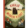 Kakajú medvede v lese? (Huw Lewis Jones, Sam Caldwell)