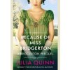 Because of Miss Bridgerton: A Bridgerton Prequel - Quinnová Julia