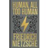 Human, All Too Human - Frederich Nietzsche