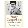 Peggy Guggenheim: The Shock of the Modern - Francine Prose, Yale University Press