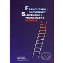 Francúzsko / slovenský slovensko / francúzsky slovník - Irena Liščáková