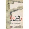 Čo ak by Ježiša neukrižovali? - Giuseppe Di Luca