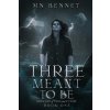 Three Meant To Be (MN Bennet)(Brožovaná)