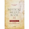 Mystické mesto Božie III - Prebodnutie - Životopis Božej Matky Panny Márie