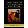 Inteligentní sebeobrana pro ženy …(české vyd.) - Soňa Pernecká