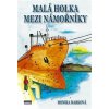 Malá holka mezi námořníky - Marková Monika