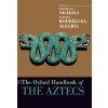 Oxford Handbook of the Aztecs