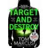 Target and Destroy - Tom Marcus