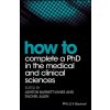 How to Complete a PhD in the Medical and Clinical Sciences (Rachel Allen,Ashton Barnett-Vanes)(Brožovaná)