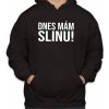 Fajntričko Mikina Dnes mám Slinu!