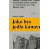 Jako bys jedla kámen