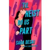 Til Heist Do Us Part (Desai Sara)