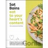Eat to Your Hearts Content: Recipes to Improve Your Heart Health from an Award-Winning Chef & Heart Attack Survivor Bains Sat