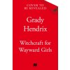 Witchcraft for Wayward Girls