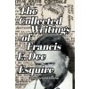 Collected Writings of Francis E. Dec Esquire