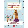 Matematika pre 1. ročník ZŠ - Pracovný zošit na precvičovanie učiva - Dienerová Eva