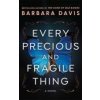 Every Precious and Fragile Thing