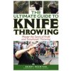 The Ultimate Guide to Knife Throwing (Bobby Branton,Stephen McEvoy)(Brožovaná)