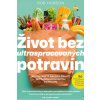 Život bez ultraspracovaných potravín - Rob Hobson