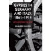 Gypsies in Germany and Italy, 1861-1914 (Jennifer Illuzzi)(Pevná)