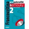 Francouzština pro pokročilé samouky 2.díl +2CD - Marie Pravdová
