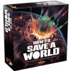 How to Save a World