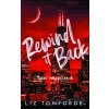 Rewind it Back - Späť na začiatok - Liz Tomforde