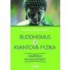 Buddhismus a kvantová fyzika (Christian Thomas Kohl)