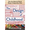 The Design of Childhood