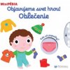 MiniPÉDIA - Objavujeme svet hrou! Oblečenie (Nathalie Choux)