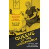 Queens of the Underworld (Davies Caitlin)