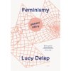 Feminismy - Globální dějiny - Lucy Delap