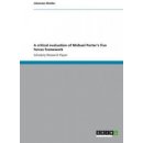 A Critical Evaluation of Michael Porters Five Forces Framework. Case Study of the Vietnamese Textile Industry Walder JohannesPaperback