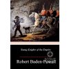 Baden-Powell of Gilwell: Young Knights of the Empire