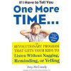 If I Have to Tell You One More Time...: The Revolutionary Program That Gets Your Kids to Listen Without Nagging, Remindi Ng, or Yelling (McCready Amy)