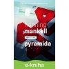 E-kniha Pyramida - John-Henri Holmberg, Stieg Larsson, Åsa Larssonová, Eva Gabrielssonová, Henning Mankell