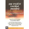 Bourbeau Lise: Jak vyléčit vnitřní zranění (sedm nejvyyšších lidských potřeb - naučte se žít podle vlastního přání; kniha doplněná velkým množstvím praktických cvičení ( 173 str. B5) (vydání Eugenika