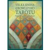 Velká kniha o Crowleyho tarotu - Angeles Arrienová
