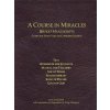 A Course in Miracles Urtext Manuscripts Complete Seven Volume Combined Edition (Helen Schucman,Jesus Of Nazareth,Doug Thompson)(Brožovaná)