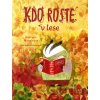 Kdo roste v lese - Kateryna Michalicyna, Oksana Bula (Ilustrátor)