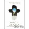 Naroď sa znova - Peter Čuřík