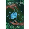 Where the River Meets the Soul (S. Nicole,Rebecca Brown)(Brožovaná)