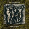 The Snake Corps: Flesh On Flesh CD