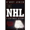 Nhl: 100 Years Of On-ice Action And Boardroom Battles