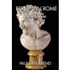 Bernini in Rome: Gian Lorenzo Bernini and the Baroque in Rome