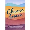 Choose Grace: A Journal for Not Being So Hard on Yourself (and Others, Too!) (Driven)
